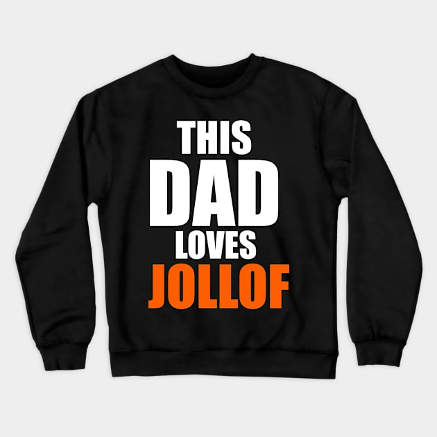 Father's Day This Dad Loves Jollof Funny Food Lovers Gift Crewneck Sweatshirt by Merchweaver